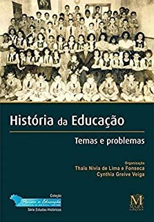 Historia Da Educacao Temas E Problemas