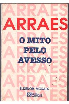 Arraes - O Mito Pelo Avesso