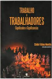 Trabalho E Trabalhadores - Significados E Significancias