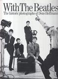With The Beatles The Historic Photographs Of Dezo Hoffmann