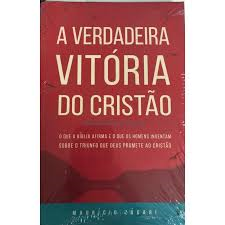 A Verdadeira Vitoria Do Cristao