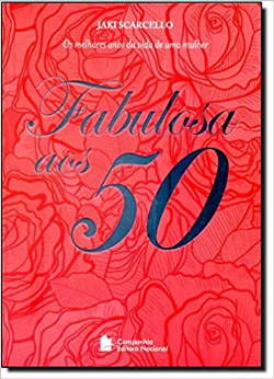 Fabulosa Aos 50 - Colecao Os Melhores Anos Da Vida De Uma Mulher
