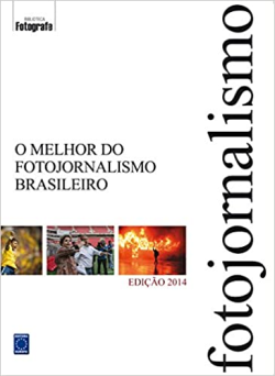 O Melhor Do Fotojornalismo Brasileiro