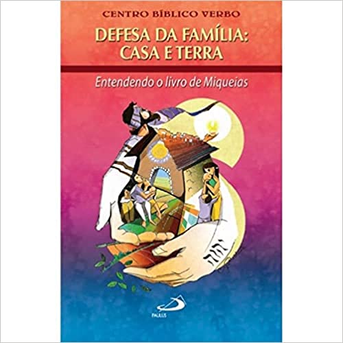 Defesa Da Família - Casa E Terra - Entendendo o livro de Miqueias