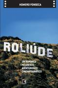 Roliude - Um Romance Picaresco, Aventuroso E Cinematografico - Autografado