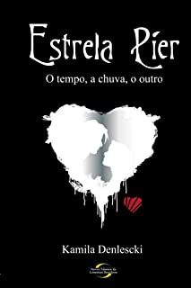 Estrela Pier - O Tempo A Chuva O Outro