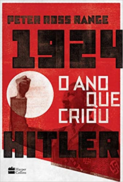 1924 - O Ano Que Criou Hitler