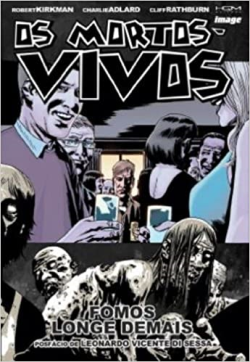 Os Mortos-vivos - Fomos Longe Demais