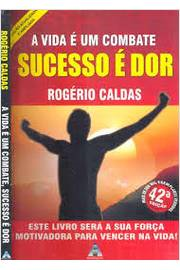 A Vida E Um Combate Sucesso E Dor