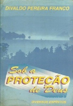 Sob A Protecao De Deus - Diversos Espiritos