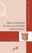 Qual A Importancia Da Marca Na Sociedade