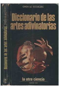 Diccionario De Las Artes Adivinatorias - La Otra Ciencia