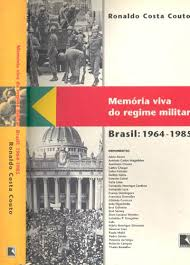 Memoria Viva Do Regime Militar - 1964-1985