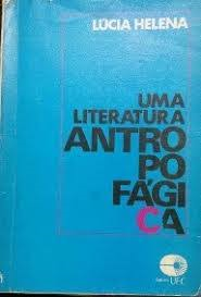 Uma Literatura Antropofagica - Autografado