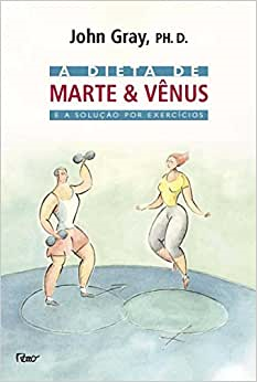 A Dieta De Marte & Venus E A Solucao Por Exercicios