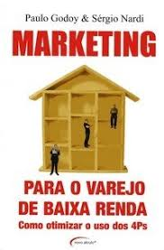 Marketing Para O Varejo De Baixa Renda - Como Otimizar O Uso Dos 4ps