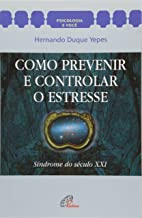 Como Prevenir E Controlar O Estresse - Sindrome Do Seculo Xxi