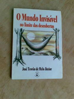 Mundo Invisivel No Limite Das Descobertas, O - Contos Cronicas Pensamentos Poemas- Autografado
