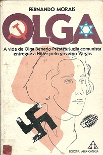Olga - A Vida De Olga Benario Prestes Judia Comunista Entregue A Hitler Pelo Governo Vargas