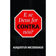 E Se Deus For Contra Nos