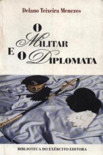 O Militar E O Diplomata - General Benicio V. 331