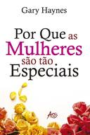 Por Que As Mulheres Sao Tao Especiais