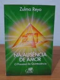 Na Ausencia De Amor - O Processo Da Quintessencia