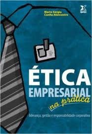 Etica Empresarial Na Pratica - Lideranca Gestao E Responsabilidade Corporativa