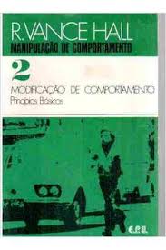 Manipulacao De Comportamento 2 - Modificacao De Comportamento - Principios Basicos