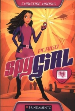 Spy Girl V. 04 - Perigo