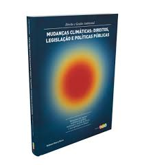 Mudancas Climaticas - Direitos Legislacao E Politicas Publicas