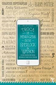 Troca De Mensagens Entre Sherlock & Watson E Outras Conversas Dos Nossos Personagens Favoritos Da Literatura