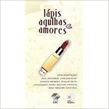 Lapis Agulhas E Amores - Historia De Mulheres Na Contemporaneidade