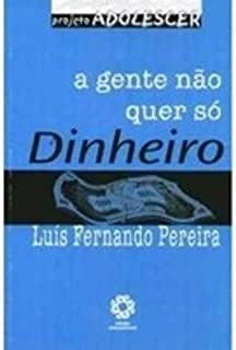A Gente Nao Quer So Dinheiro