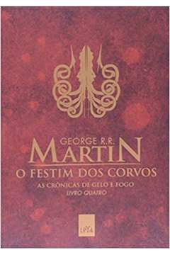 As Cronicas De Gelo E Fogo - O Festim Dos Corvos