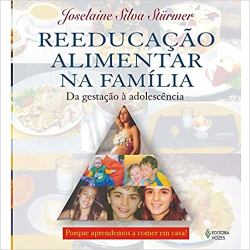 Reeducacao Alimentar Na Familia - Da Gestacao A Adolescencia