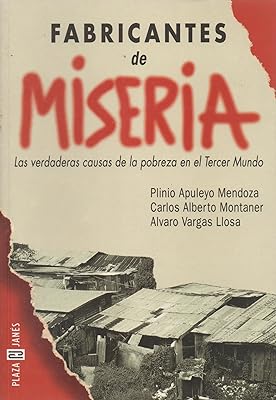 Fabricantes De Miseria - Las Verdaderas Causas De La Pobreza En El Tercero Mundo