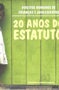 Direitos Humanos De Criancas E Adolescentes - 20 Anos Do Estatuto