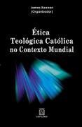 Etica Teologica Catolica No Contexto Mundial