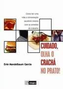 Cuidado, Olha O Cracha No Prato