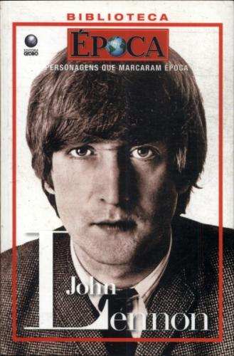John Lennon - Personagens Que Marcaram Epoca