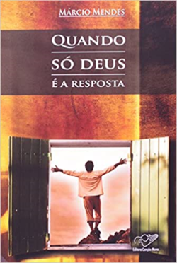 Quando So Deus E A Resposta
