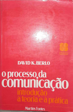 O Processo Da Comunicacao - Introducao A Teoria E A Pratica