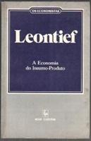 Leontief - A Economia Do Insumo-produto - Os Economistas