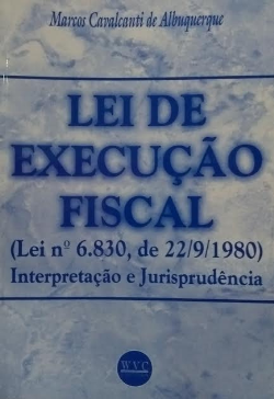Lei De Execucao Fiscal Lei Nº 6.830 De 22/9/1980 Interpretacao E Jurisprudencia (f-912 / 5)