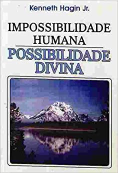 Impossibilidade Humana - Possibilidade Divina