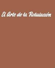 El Arte De La Rotulacion