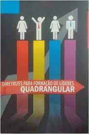 Diretrizes para formação de lideres quadrangular