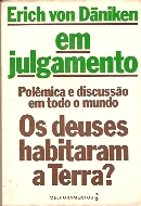 Erich Von Daniken Em Jugamento - Polemica E Discussao Em Todo O Mundo - Os Deuses Habitaram A Terra