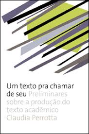 Um Texto Pra Chamar De Seu - Preliminares Sobre A Producao Do Texto Academico
